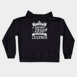 Life Begins In September 1950 The Birth Of Legends Happy Birthday 70 Years Old To Me You Kids Hoodie